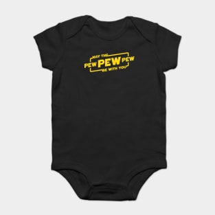 May the Pew Pew Be With You Baby Bodysuit